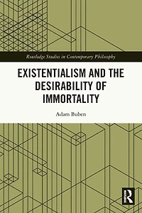 Existentialism and the Desirability of Immortality