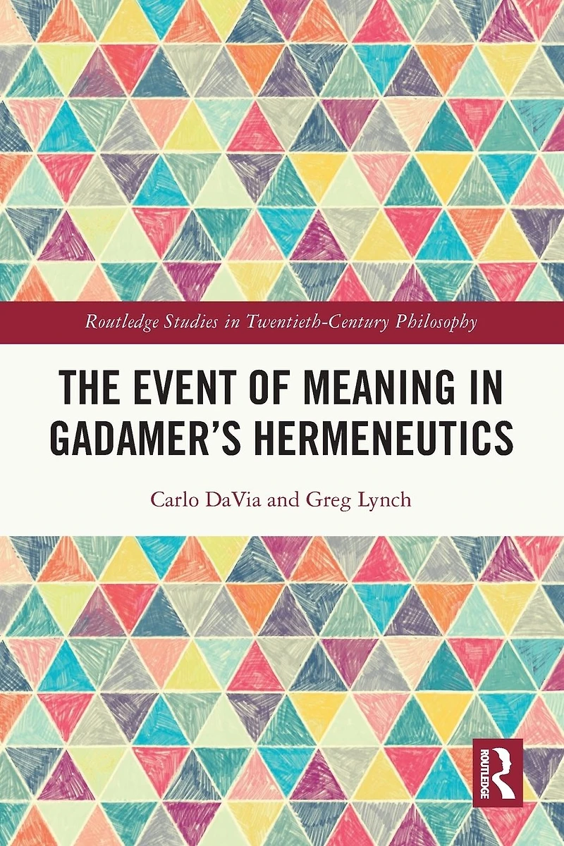 The Event of Meaning Gadamer's Hermeneutics