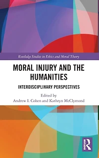 Moral Injury and the Humanities: Interdisciplinary Perspectives