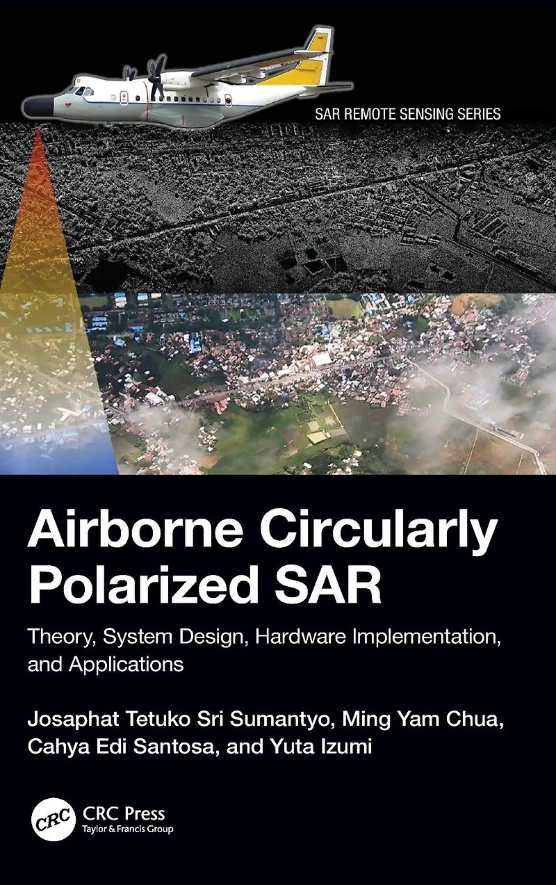Airborne Circularly Polarized SAR: Theory, System Design, Hardware Implementation, and Applications
