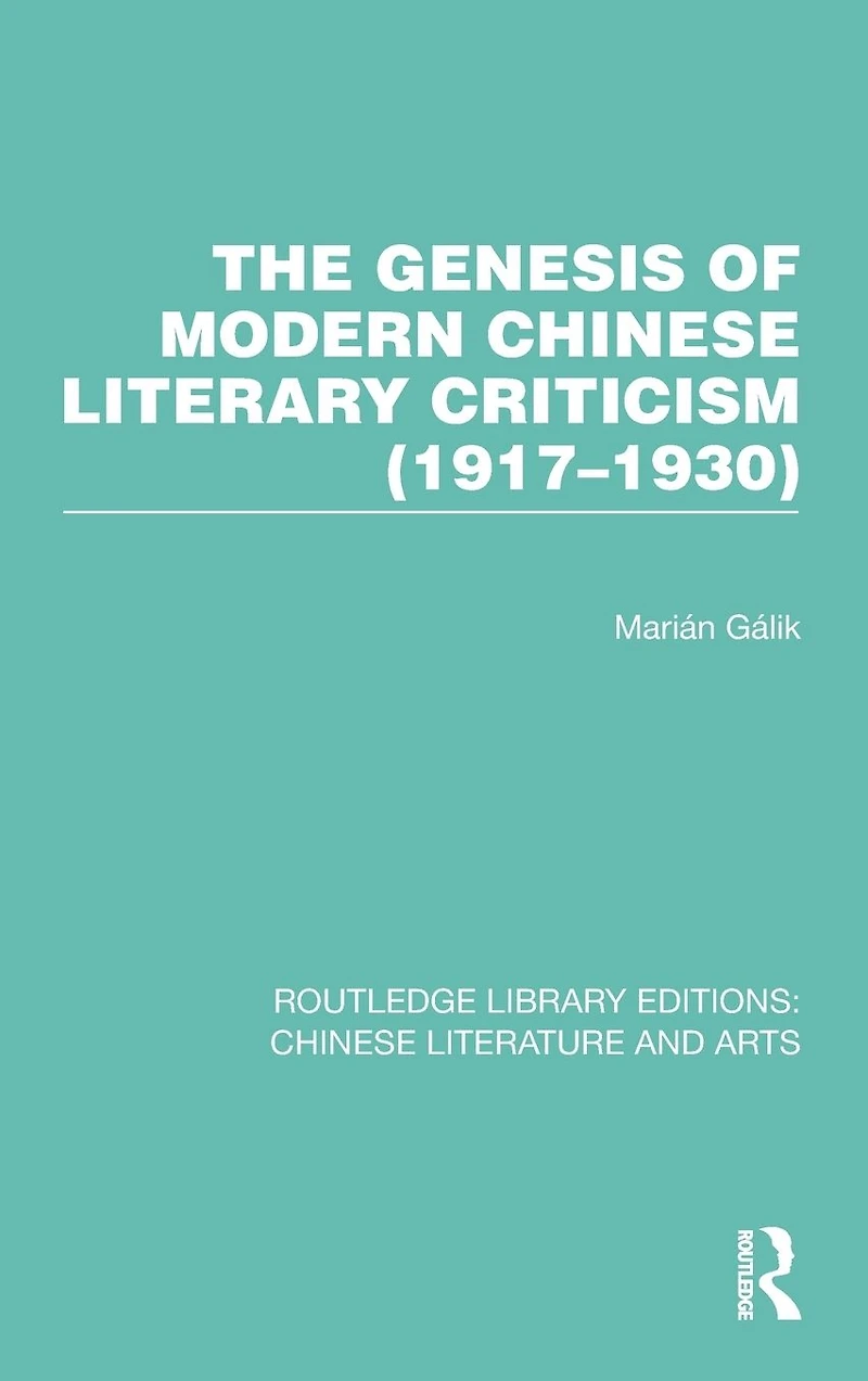 The Genesis of Modern Chinese Literary Criticism (1917-1930)
