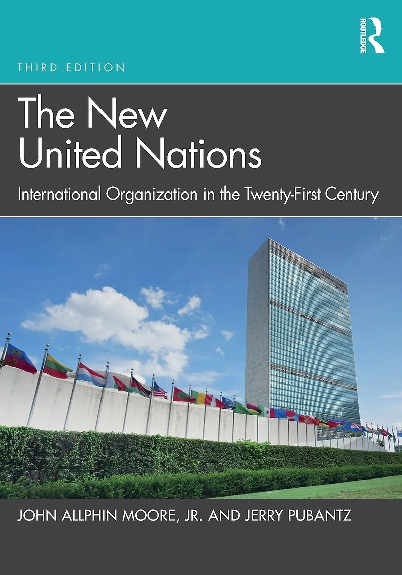 the New United Nations: International Organization Twenty-First Century