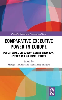 Comparative Executive Power Europe: Perspectives on Accountability from Law, History and Political Science