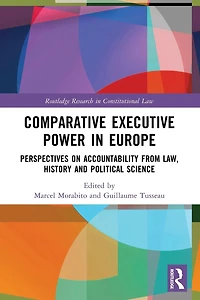 Comparative Executive Power Europe: Perspectives on Accountability from Law, History and Political Science