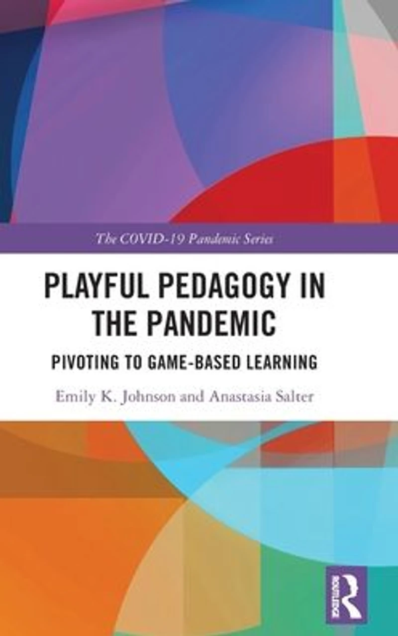 Playful Pedagogy the Pandemic: Pivoting to Game-Based Learning