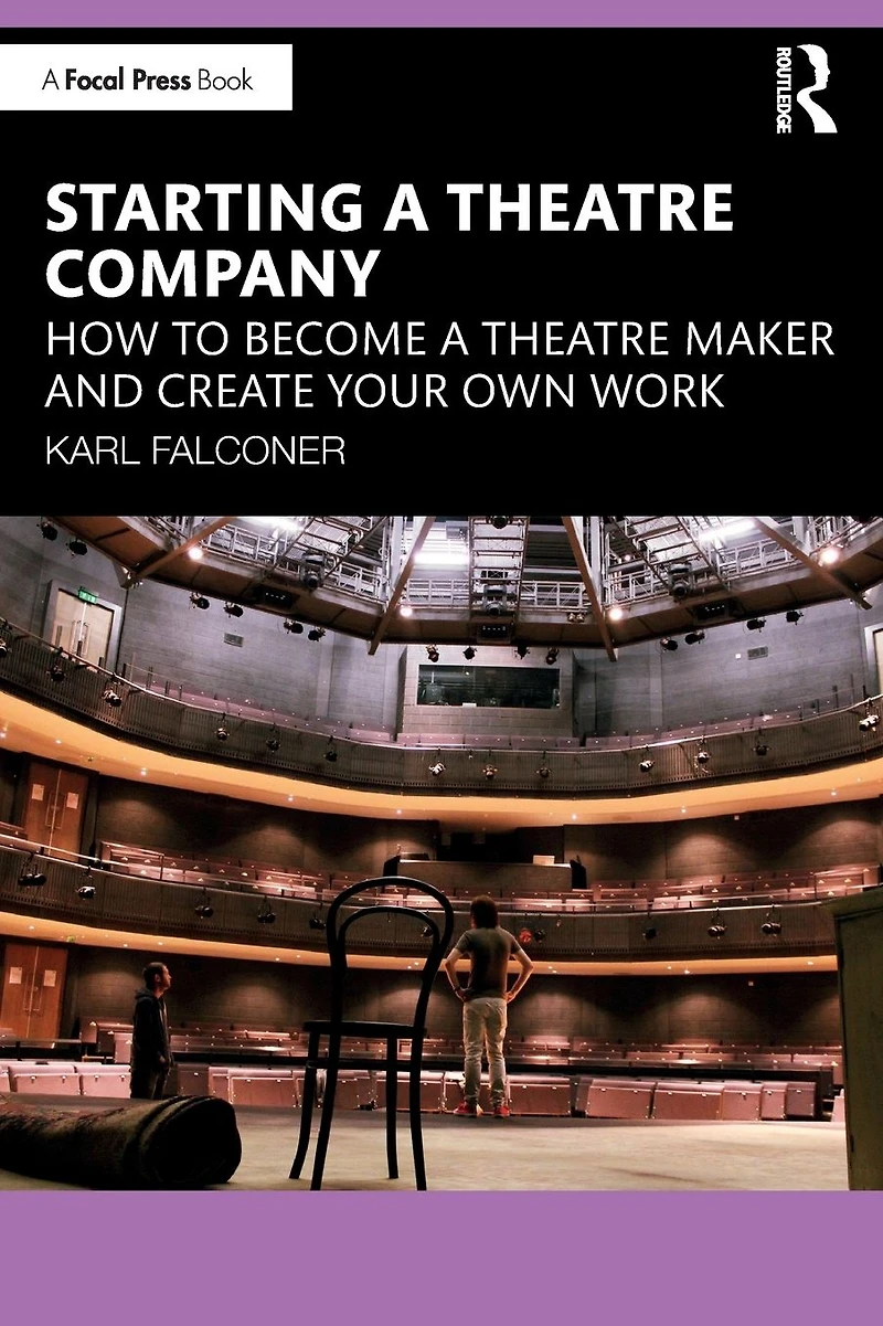 Starting a Theatre Company: How to Become Maker and Create Your Own Work