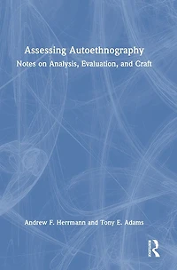 Assessing Autoethnography: Notes on Analysis, Evaluation, and Craft