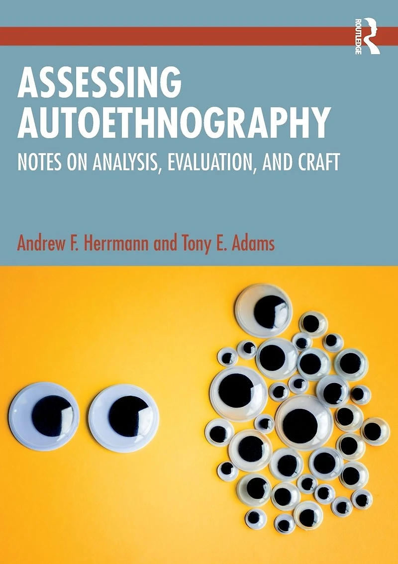 Assessing Autoethnography: Notes on Analysis, Evaluation, and Craft