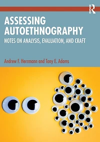Assessing Autoethnography: Notes on Analysis, Evaluation, and Craft