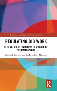 Regulating Gig Work: Decent Labour Standards a World of On-demand Work