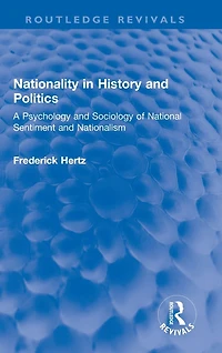 Nationality History and Politics: A Psychology Sociology of National Sentiment Nationalism