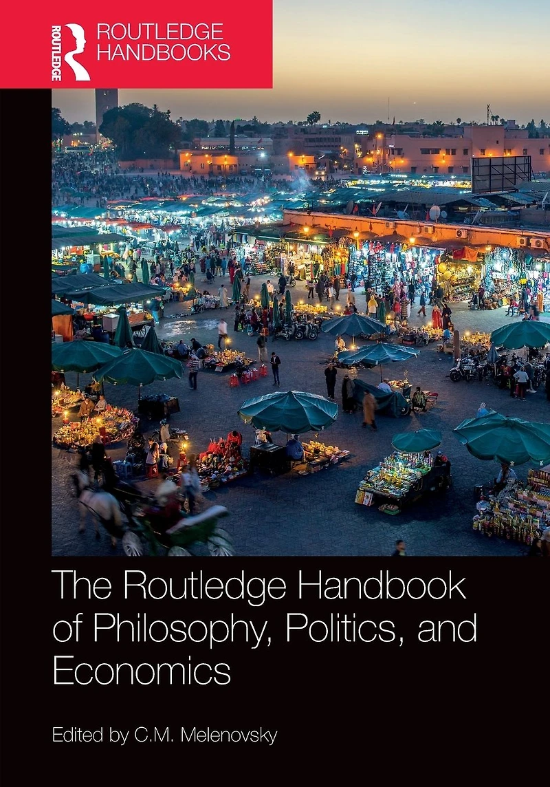 The Routledge Handbook of Philosophy, Politics, and Economics