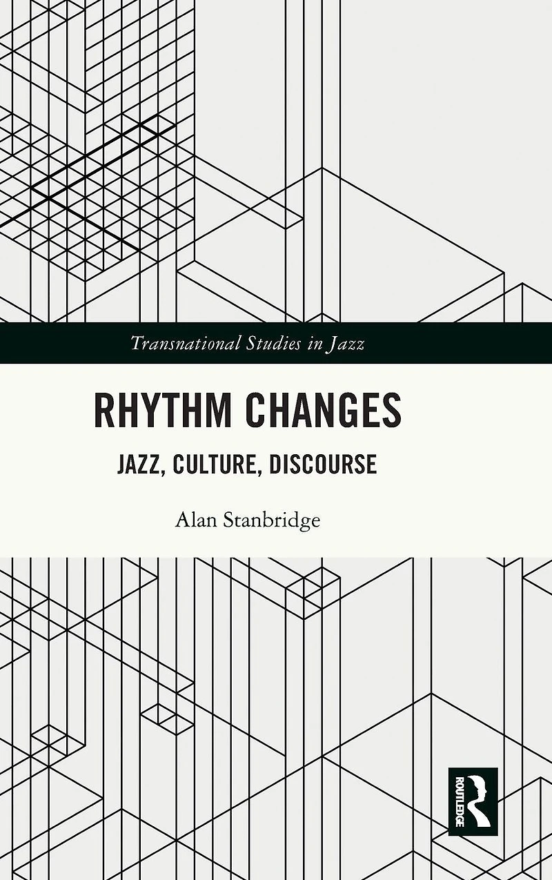 Rhythm Changes: Jazz, Culture, Discourse