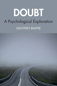 Doubt: A Psychological Exploration