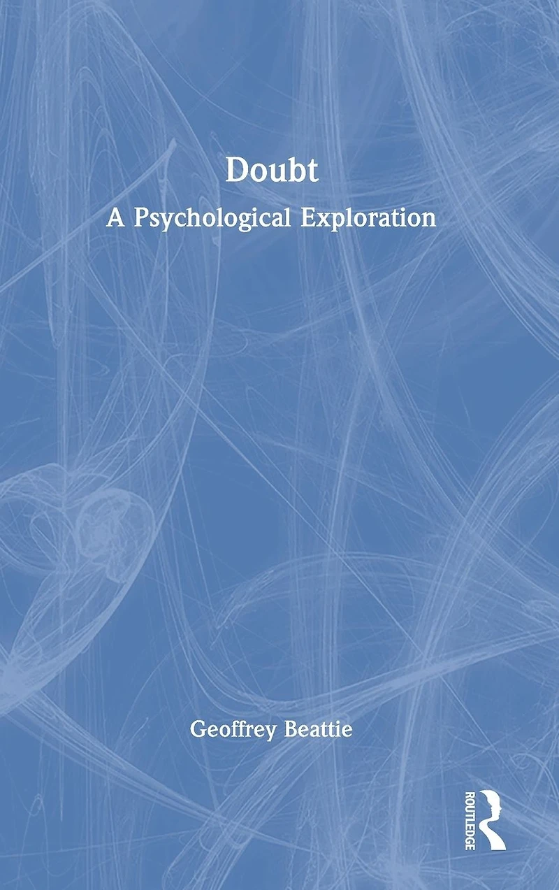 Doubt: A Psychological Exploration