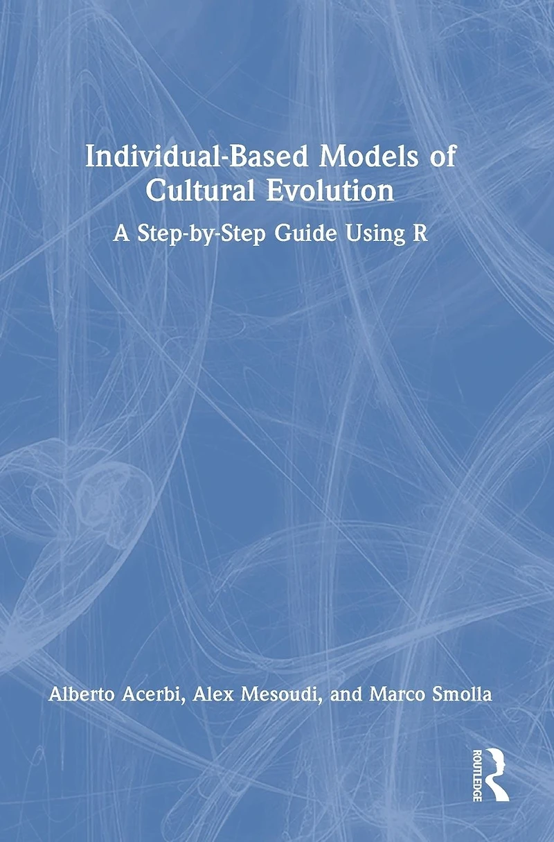 Individual-Based Models of Cultural Evolution: A Step-by-Step Guide Using R