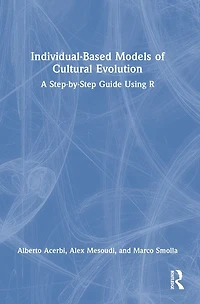 Individual-Based Models of Cultural Evolution: A Step-by-Step Guide Using R