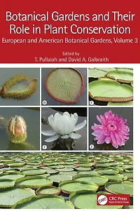 Botanical Gardens and Their Role Plant Conservation: European American Gardens, Volume 3