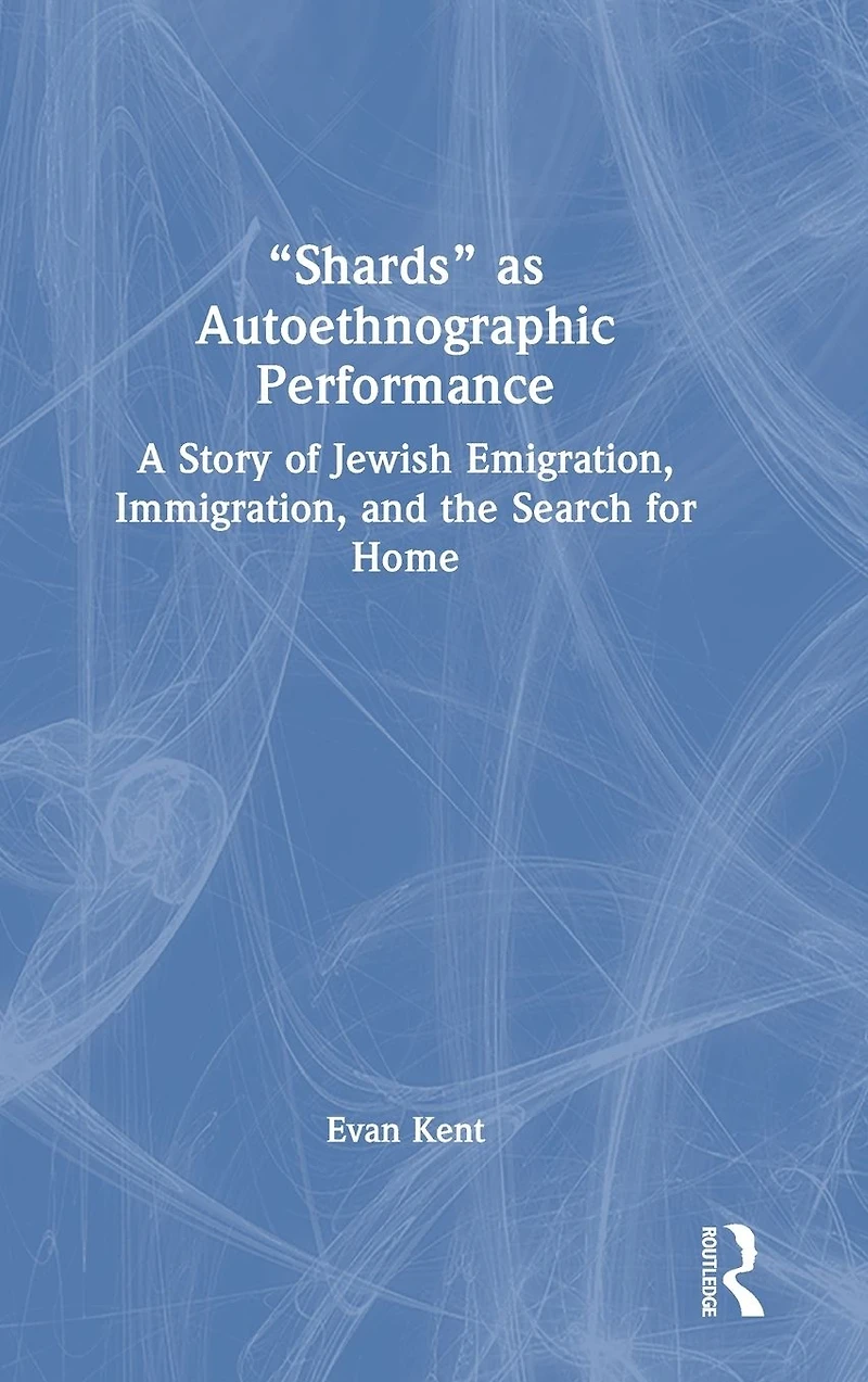 "Shards" as Autoethnographic Performance: A Story of Jewish Emigration, Immigration, and the Search for Home