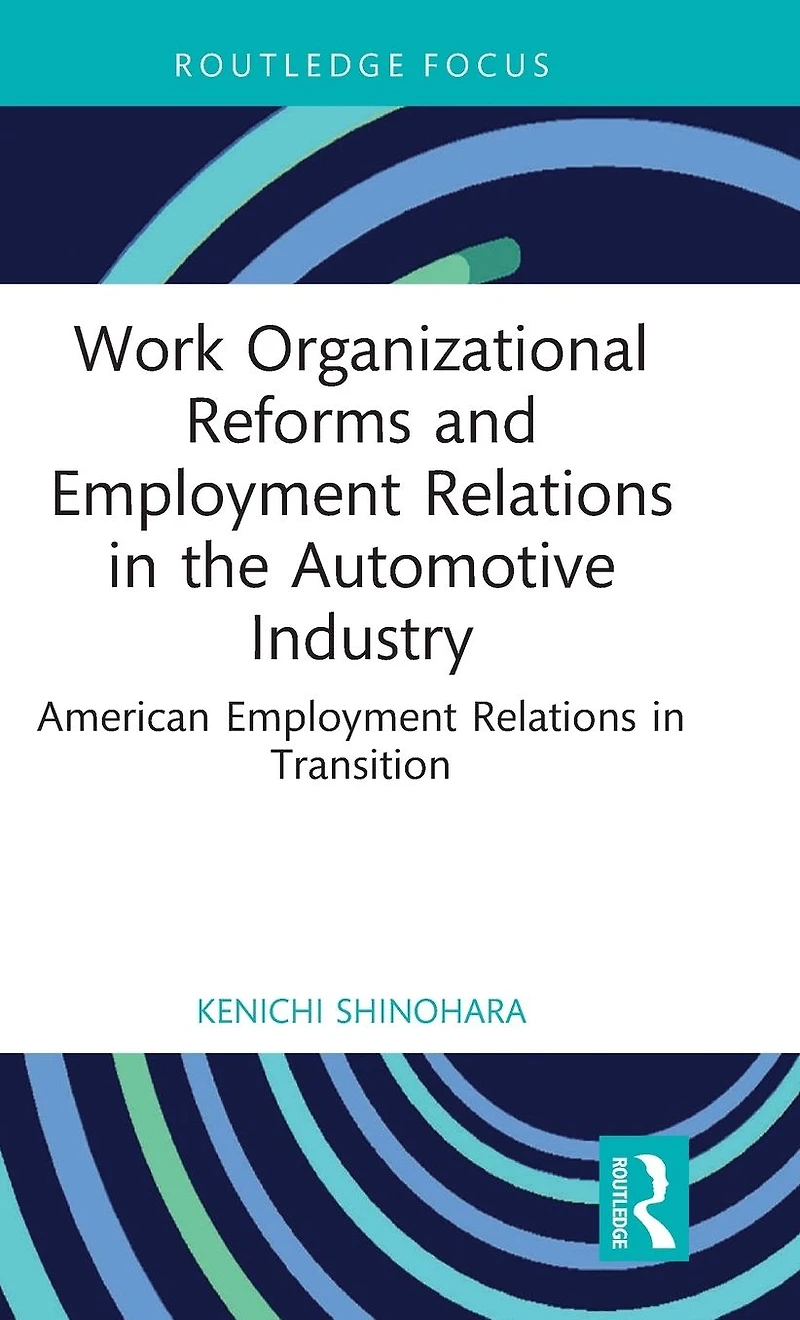 Work Organizational Reforms and Employment Relations the Automotive Industry: American Transition