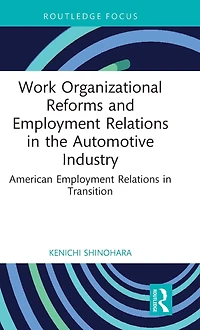 Work Organizational Reforms and Employment Relations the Automotive Industry: American Transition