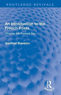 An Introduction to the French Poets: Villon Present Day