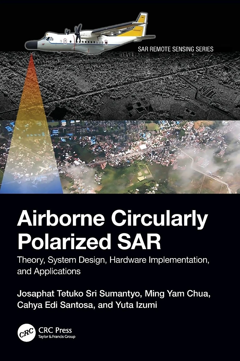 Airborne Circularly Polarized SAR: Theory, System Design, Hardware Implementation, and Applications