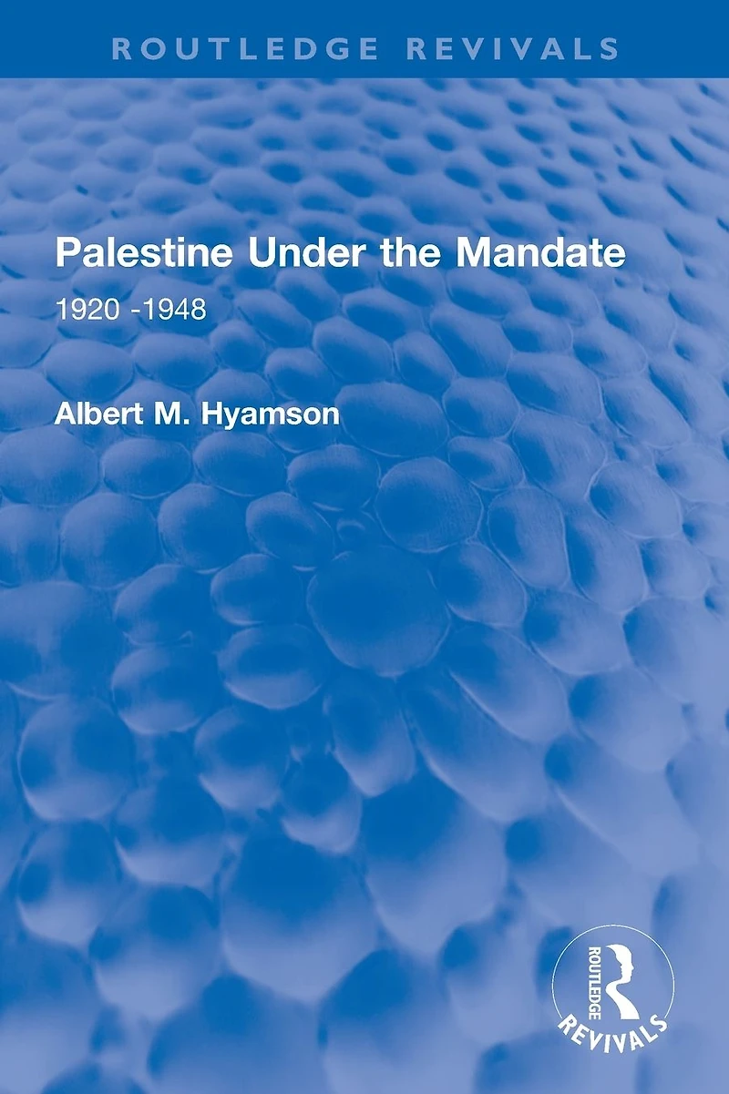 Palestine Under the Mandate: 1920-1948