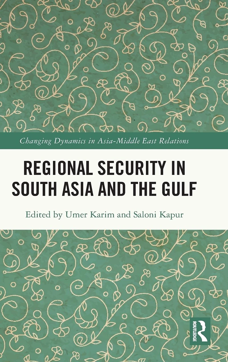 Regional Security South Asia and the Gulf