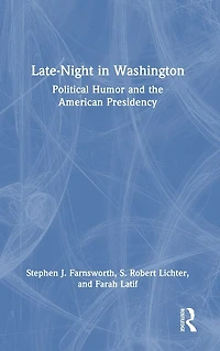 Late-Night Washington: Political Humor and the American Presidency