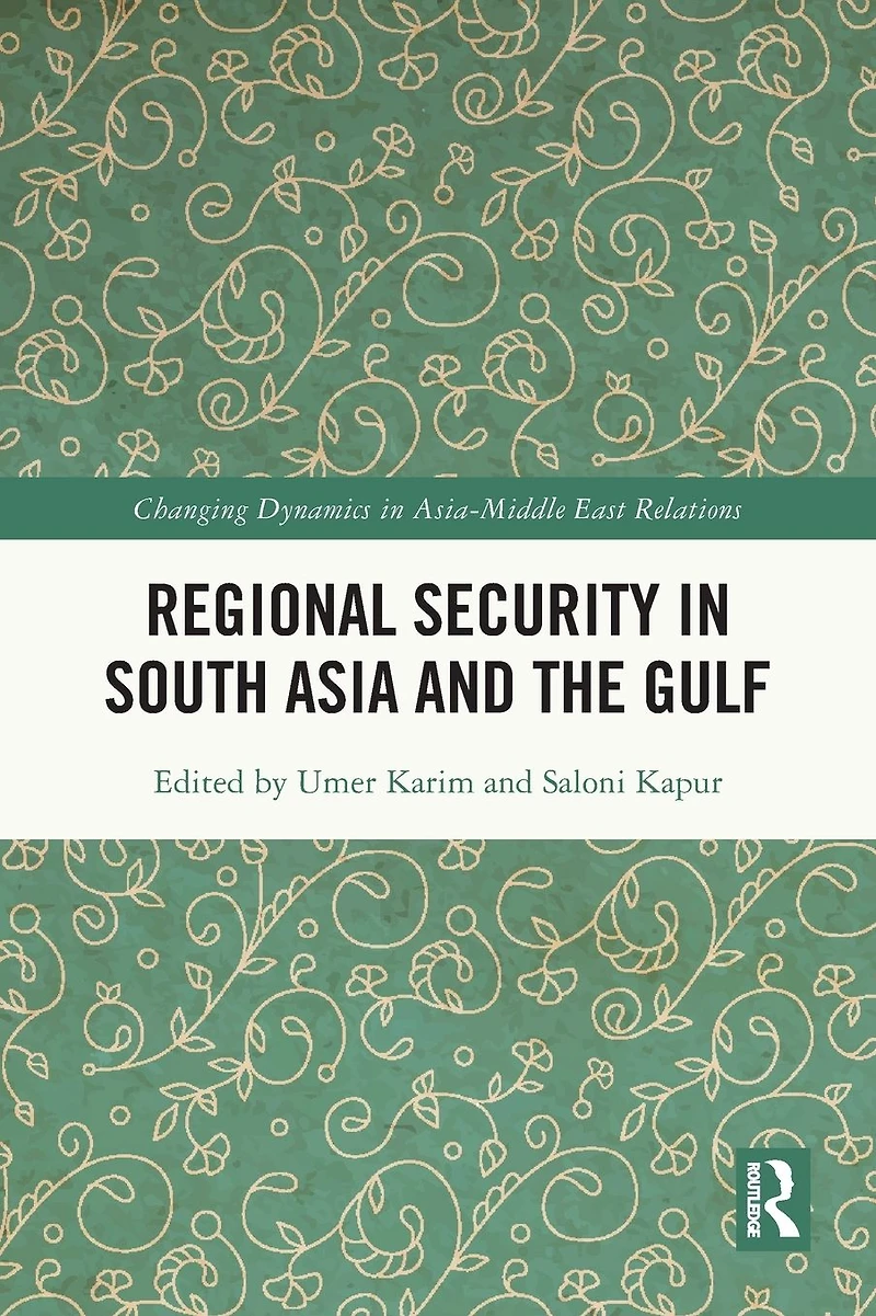 Regional Security South Asia and the Gulf