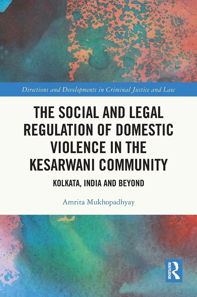 The Social and Legal Regulation of Domestic Violence Kesarwani Community: Kolkata, India Beyond