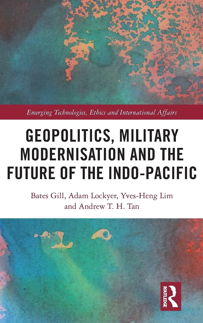 Geopolitics, Military Modernisation and the Future of Indo-Pacific