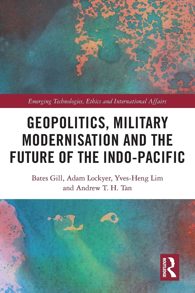 Geopolitics, Military Modernisation and the Future of Indo-Pacific