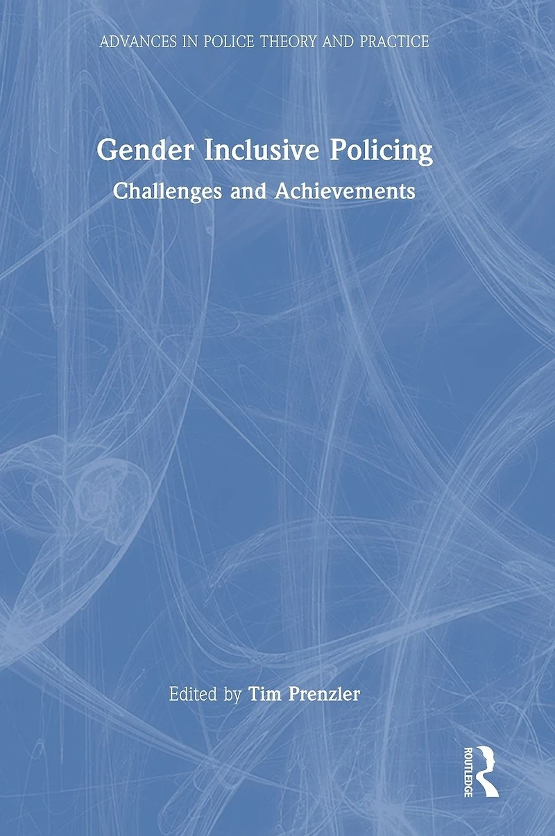 Gender Inclusive Policing: Challenges and Achievements