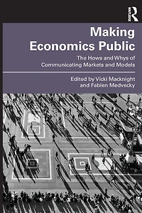 Making Economics Public: The Hows and Whys of Communicating Markets Models