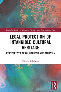 Legal Protection of Intangible Cultural Heritage: Perspectives from Indonesia and Malaysia