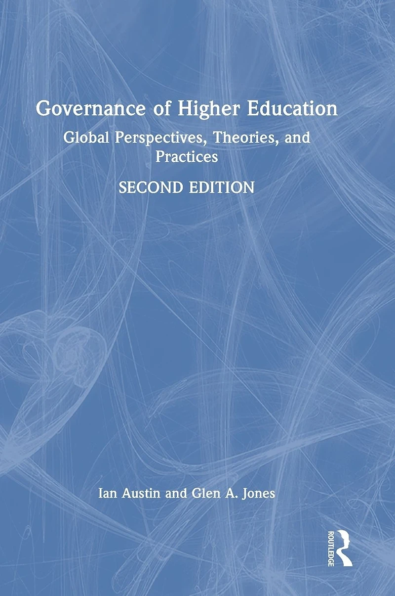 Governance of Higher Education: Global Perspectives, Theories, and Practices