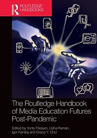 The Routledge Handbook of Media Education Futures Post-Pandemic