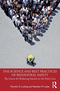 the Science and Best Practices of Behavioral Safety: Source for Reducing Injuries on Front Line