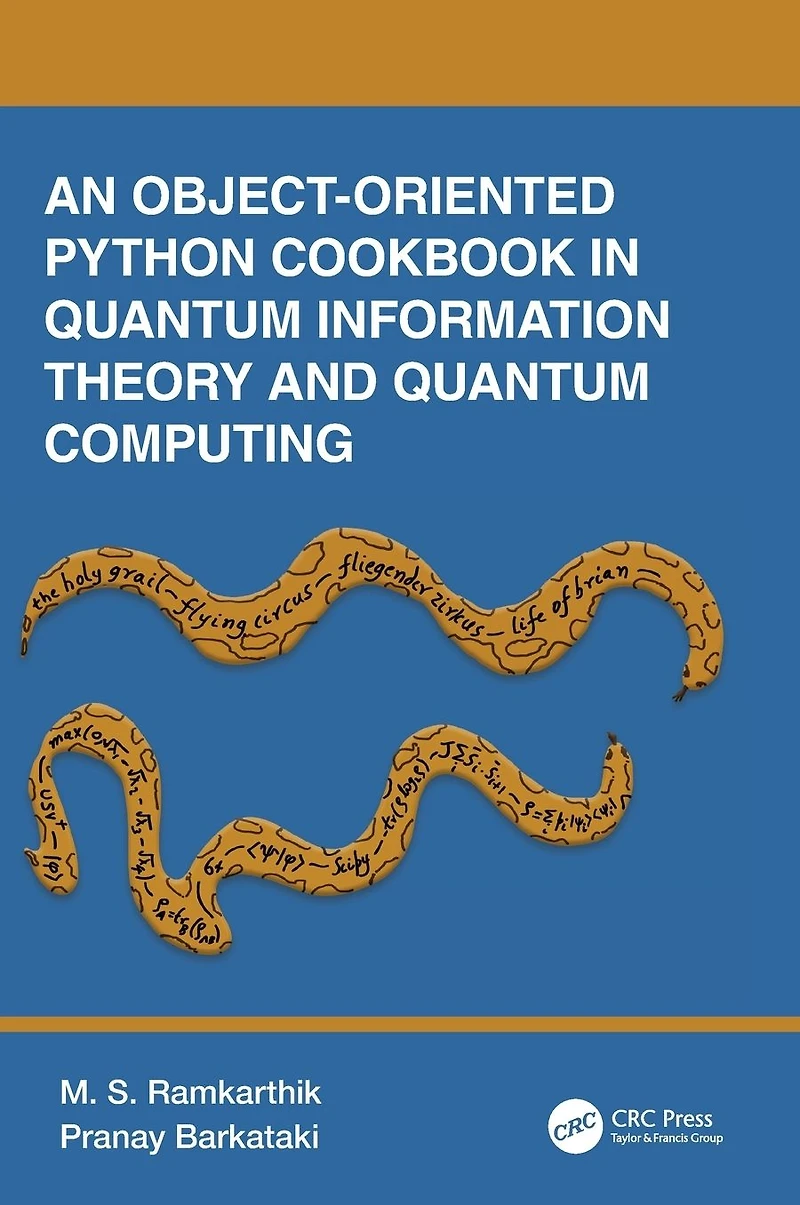 An Object-Oriented Python Cookbook Quantum Information Theory and Computing