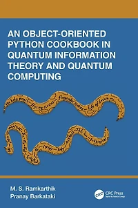 An Object-Oriented Python Cookbook Quantum Information Theory and Computing