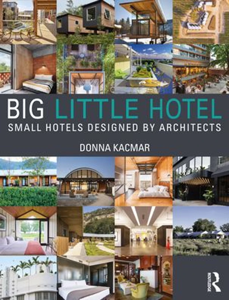 Big Little Hotel: Small Hotels Designed by Architects