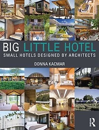 Big Little Hotel: Small Hotels Designed by Architects