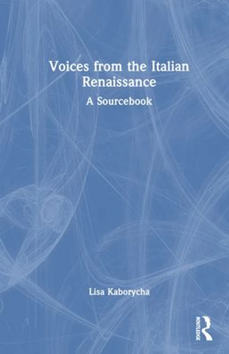Voices from the Italian Renaissance: A Sourcebook