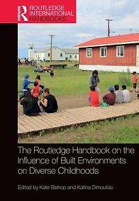 the Routledge Handbook on Influence of Built Environments Diverse Childhoods