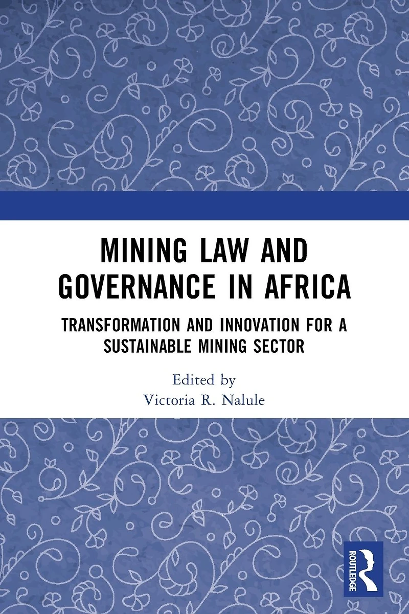 Mining Law and Governance Africa: Transformation Innovation for a Sustainable Sector