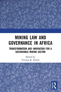 Mining Law and Governance Africa: Transformation Innovation for a Sustainable Sector
