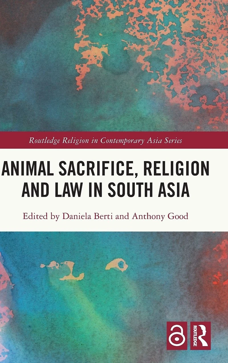 Animal Sacrifice, Religion and Law South Asia