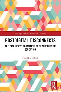 Postdigital Disconnects: The Discursive Formation of Technology Education